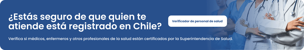 ¿Estás seguro de que quien te atiende está registrado en Chile? Verifica si médicos, enfermeros y otros profesionales de la salud están certificados por la Superintendencia de Salud.